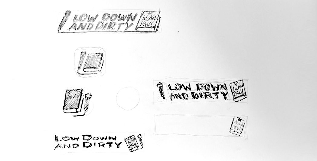 Low Down and Dirty logo — early concept sketch