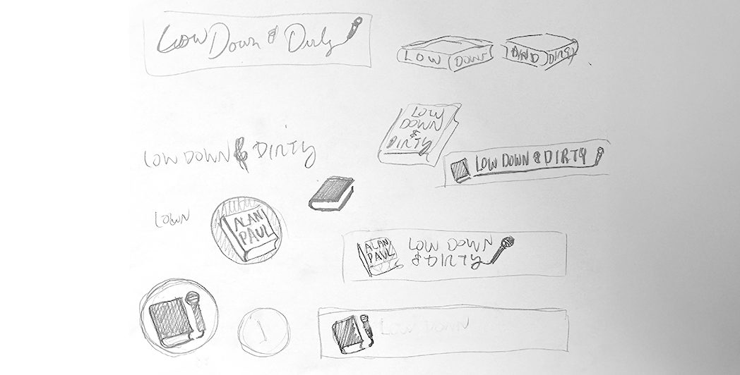 Low Down and Dirty logo — early concept sketch